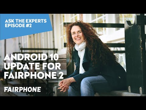 Android 10 update for Fairphone 2 | your questions answered | Fairphone