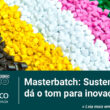 descubra os masterbatches sustentaveis que transformam industrias e protegem o