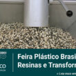 feira plastico brasil 2025 revela solucoes em resinas para impulsionar