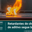 retardantes de chama entenda sua importancia e os desafios do